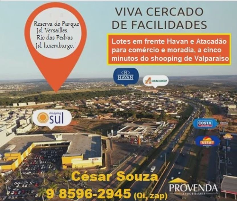 Lotes em Valparaíso ao lado da BR prontos para construir em frente a Havan